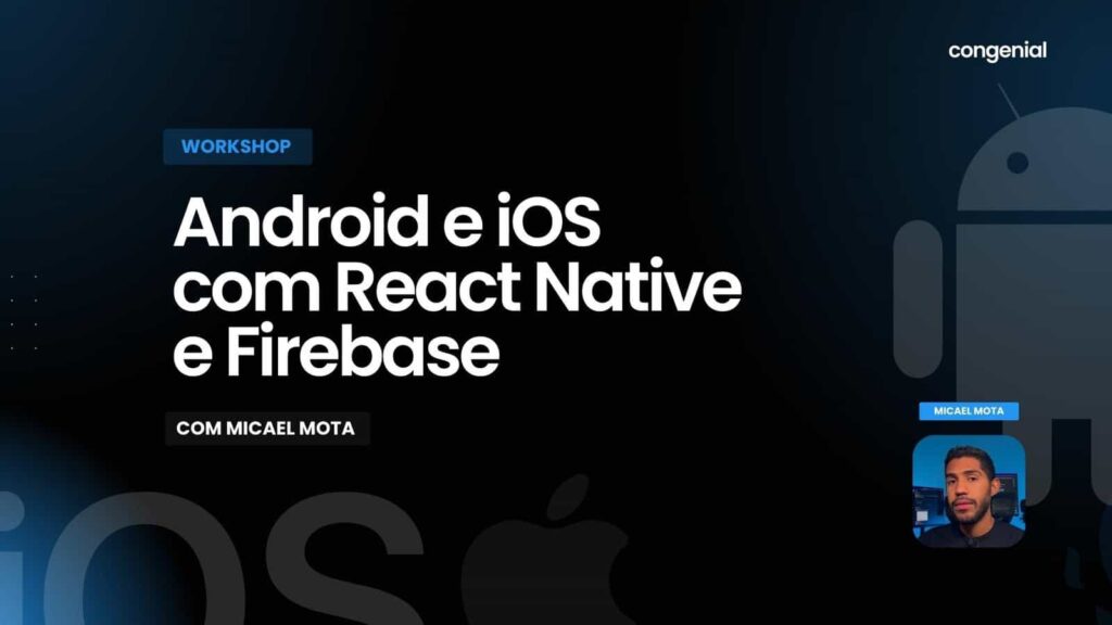 Workshop - Android e iOS com React Native e Firebase